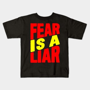 Fear is a liar Kids T-Shirt